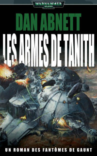 Dan Abnett — Les Armes de Tanith