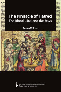 Darren O'Brien — The Pinnacle of Hatred: The Blood Libel and the Jews