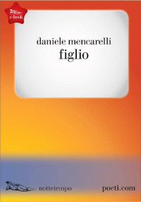 Daniele Mencarelli [Mencarelli, Daniele] — Figlio