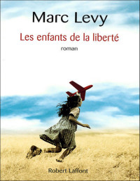 Levy, Marc — Les Enfants De La Liberté
