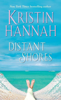 Kristin Hannah — Distant Shores