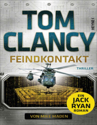 Clancy, Tom; Maden, Mike — Jack Ryan 25 - Feindkontakt