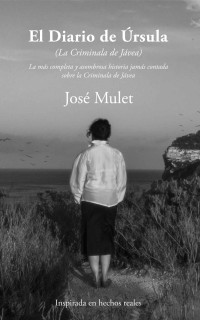 Mulet, José [Mulet, José] — El Diario de Úrsula: La Criminala de Jávea (Spanish Edition)