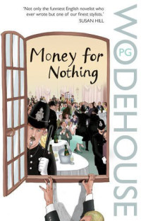 P G Wodehouse — Money for Nothing