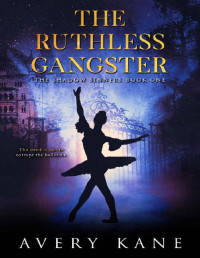 Avery Kane — The Ruthless Gangster: (Shadows Sinners #1)