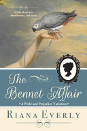 Riana Everly — The Bennet Affair: A Pride and Prejudice Variation
