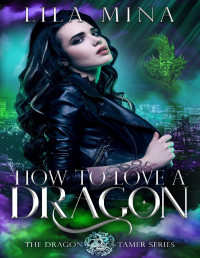 Lila Mina — How to Love a Dragon (The Dragon Tamer Book 2)