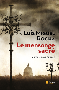 Luís Miguel ROCHA — Le mensonge sacré