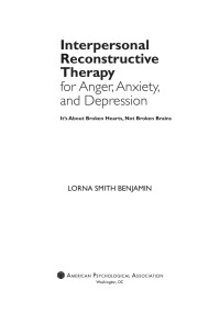 Benjamin, Lorna Smith;American Psychological Association; — Interpersonal Reconstructive Therapy for Anger, Anxiety, and Depression