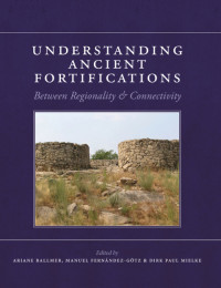Frank Edwards — Understanding Ancient Fortifications: Between Regionality and Connectivity