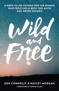 Jess Connolly;Hayley Morgan; — Wild and Free