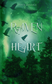 Bremer, Antje — Raven Heart (German Edition)