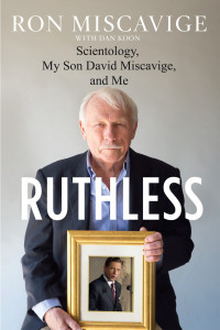 Miscavige, Ron — Ruthless