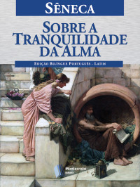 Sêneca — Sobre a Tranquilidade da Alma