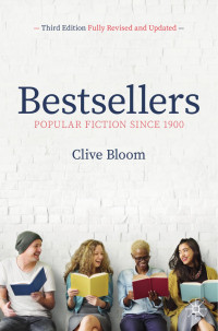  C. Bloom — Bestsellers: Popular Fiction since 1900