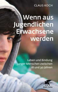 Claus Koch; — Wenn aus Jugendlichen Erwachsene werden