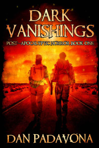 Dan Padavona — Dark Vanishings: Post-Apocalyptic Horror Book 1