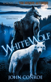 Conroe, John — White Wolf (The Demon Accords)