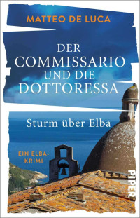 Matteo De Luca — 001 - Der Commissario und die Dottoressa – Sturm über Elba