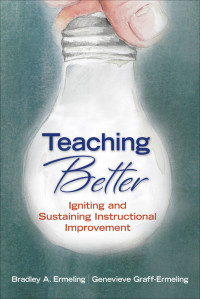 Bradley A. Ermeling;Genevieve Graff-Ermeling; & Genevieve Graff-Ermeling — Teaching Better