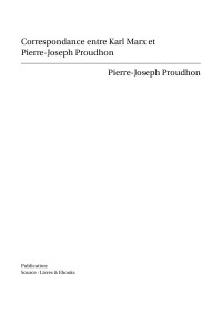 Pierre-Joseph Proudhon — Correspondance entre Karl Marx et Pierre-Joseph Proudhon