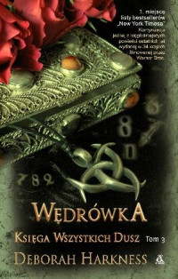 Deborah Harkness — Deborah Harkness - Księga Wszystkich Dusz - 03 - Wędrówka