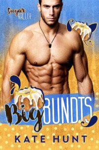Kate Hunt — Big Bundts: A Big Boy & Curvy Girl Romance (Sugar Valley Book 1)