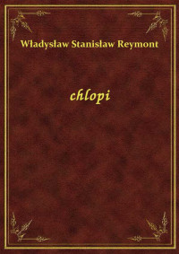 Władysław Stanisław Reymont — chlopi