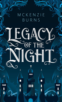 McKenzie Burns — Legacy of the Night