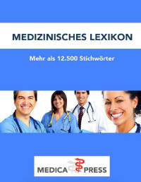 Medica Press — MEDIZINISCHES LEXIKON: Mehr als 12.500 Stichwörter