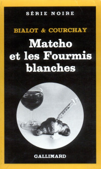 Bialot, Joseph & Courchay, Claude & Joseph Bialot & Claude Courchay — Matcho T2 : Matcho et les Fourmis blanches