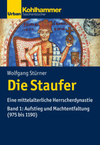 Wolfgang Stürner — Die Staufer