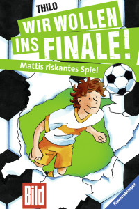 THiLO — [Wir wollen ins Finale! 02] • Mattis riskantes Spiel