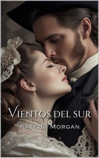 Kate L. Morgan — Vientos del sur (Spanish Edition)