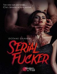 Océane Ghanem — Serial Fucker