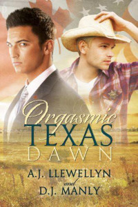 D. J. Manly & A. J. Llewellyn — Orgasmic Texas Dawn [OTD 1 ]