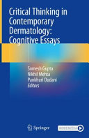 Somesh Gupta, Nikhil Mehta, Pankhuri Dudani — Critical Thinking in Contemporary Dermatology - Cognitive Essays (Apr 25, 2024)_(9819704103)_(Springer)