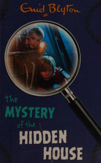 Enid Blyton — The Mystery of the Hidden House