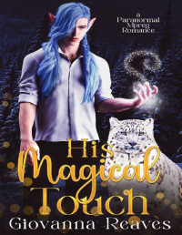 Giovanna Reaves — His Magical Touch: A Paranormal Mpreg Romance