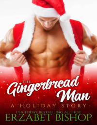 Erzabet Bishop — The Gingerbread Man: A Holiday Romance