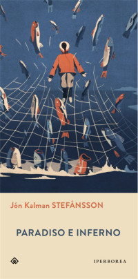 Jón Kalman Stefánsson — Paradiso e inferno