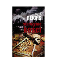 Kości Tom 08 Starożytne kości — Reichs Kathy