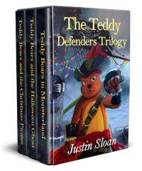 Justin Sloan — The Teddy Defenders Trilogy: Books 1-3