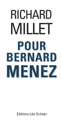 Richard Millet [Millet, Richard] — Pour Bernard Menez