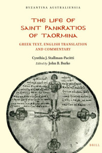 Stallman-Pacitti, Cynthia Jean;Burke, John; — The Life of Saint Pankratios of Taormina