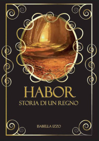 Isabella Izzo — Habor storia di un regno (Italian Edition)