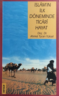 Ahmet Turan Yüksel — İslamın İlk Döneminde Ticari Hayat