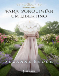 Suzanne Enoch — (Receba esta Aliança #1) Para Conquistar um Libertino