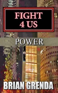 Grenda, Brian [Grenda, Brian] — Fight 4 Us (Book 12): Power