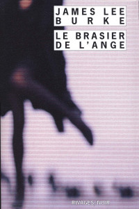 Burke, James Lee — Le Brasier de l’ange